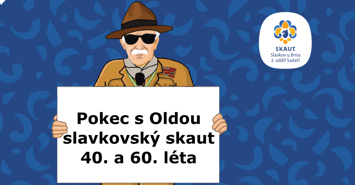 Online pokec s bratrem Oldou - skauting ve Slavkově 40./60. léta