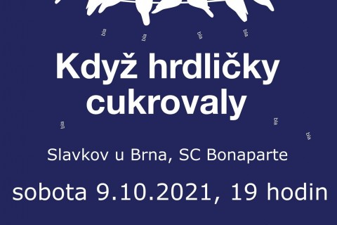 Chcete se pobavit? Přijďte na představení "Když hrdličky cukrovaly"!  